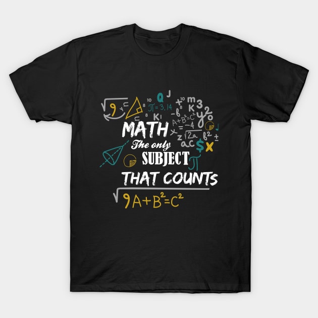 Math is the only subject that counts T-Shirt by Ribsa